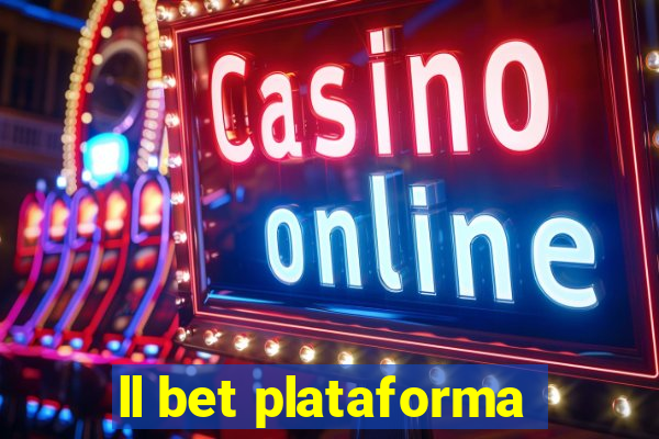 ll bet plataforma